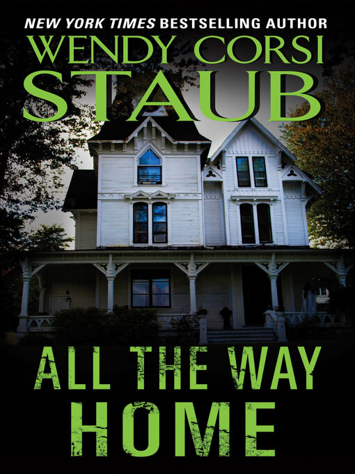 Title details for All the Way Home by Wendy   Corsi Staub - Wait list